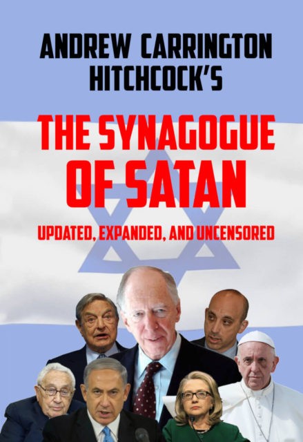 The Synagogue of Satan Updated, Expanded, and Uncensored